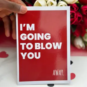 I'm Going To Blow You Card
